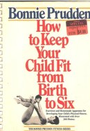 How to Keep Your Child Fit from Birth to Six