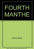The Fourth Man The Definitive Account of Kim Philby, Guy Burgess, and Donald Maclean and who Recruited Them to Spy for Russia