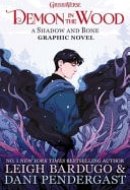 Demon in the Wood A Shadow and Bone Graphic Novel