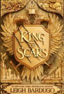 King of Scars return to the epic fantasy world of the Grishaverse, where magic and science collide