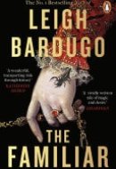 The Familiar The richly imagined, spellbinding new Sunday Times bestselling novel from the author of Ninth House