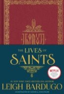 The Lives of Saints: as seen in the Netflix original series, Shadow and Bone