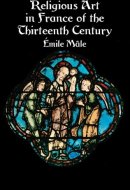 Religious Art in France of the Thirteenth Century