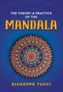 The Theory and Practice of the Mandala