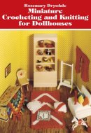 Miniature Crocheting and Knitting for Dollhouses