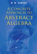 A Concrete Approach to Abstract Algebra