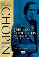 Frédéric Chopin: The Piano Concertos Arranged for Two Pianos