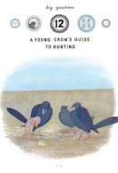 Big Questions 12: A Young Crow's Guide to Hunting