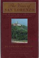 The Vines of San Lorenzo The Making of a Great Wine in the New Tradition