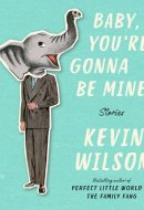 Baby, You're Gonna Be Mine: Stories