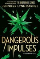 The Naturals: the Naturals: Dangerous Impulses, Book 5 - Cold Cases Get Hot in the Unputdownable Mystery Series from the Bestselling Author of the Inheritance Games