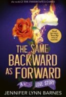 The Same Backward as Forward (The Inheritance Games) AN ENEMIES-TO-LOVERS, TRAGIC LOVE STORY FROM THE #1 BESTSELLING AUTHOR OF THE INHERITANCE GAMES