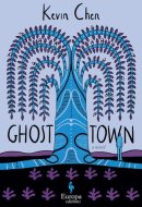 Ghost Town A Novel in 45 Chapters