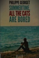 Summertime, All the Cats are Bored
