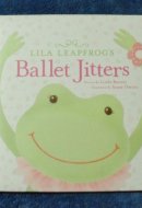 Lila Leapfrog's Ballet Jitters