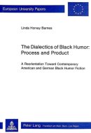 The Dialectics of Black Humor Process and Product