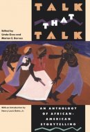 Talk That Talk An Anthology of African-American Storytelling