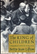 The King of Children A Biography of Janusz Korczak