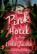 The Pink Hotel A Novel