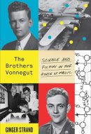 The Brothers Vonnegut Science and Fiction in the House of Magic