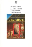 A Doll's House: A New Version by Frank McGuinness (Faber Plays)