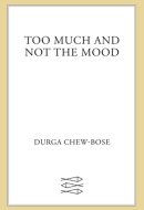 Too Much and Not the Mood Essays