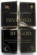 Divided By God: America's Church-state Problem--and What We Should Do About It
