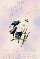 The Antarctica of Love A Novel