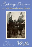 Missing Persons Or, My Grandmother's Secrets