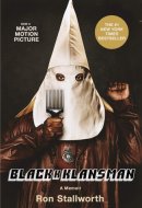 Black Klansman Race, Hate, and the Undercover Investigation of a Lifetime