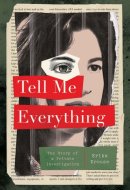 Tell Me Everything The Story of a Private Investigation