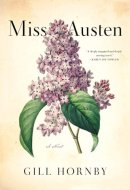 Miss Austen A Novel of the Austen Sisters
