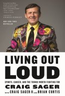 Living Out Loud Sports, Cancer, and the Things Worth Fighting For