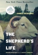 The Shepherd's Life Modern Dispatches from an Ancient Landscape