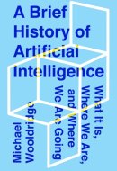 A Brief History of Artificial Intelligence What It Is, Where We Are, and Where We Are Going