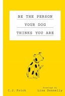 Be the Person Your Dog Thinks You Are