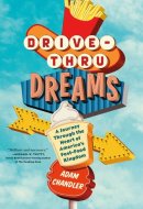 Drive-Thru Dreams A Journey Through the Heart of America's Fast-Food Kingdom