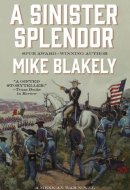 A Sinister Splendor A Mexican War Novel