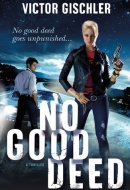 No Good Deed: A Thriller