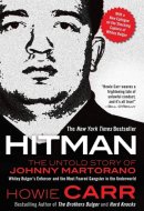 Hitman: The Untold Story of Johnny Martorano: Whitey Bulger's Enforcer and the Most Feared Gangster in the Underworld