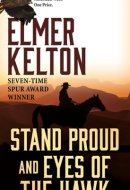 Stand Proud and Eyes of the Hawk: Two Complete Novels of the American West
