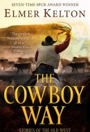 The Cowboy Way Stories of the Old West