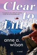 Clear to Lift A Novel