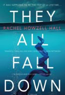 They All Fall Down: A Thriller