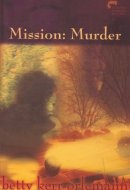 Mission A Hattie Farwell Mystery: Murder