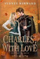 Charles, With Love A Snow White Fairy Tale Retelling
