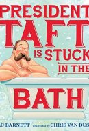 President Taft Is Stuck in the Bath