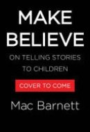 Make Believe On Telling Stories to Children
