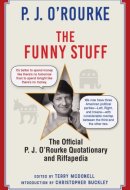 The Funny Stuff The Official P. J. O'Rourke Quotationary and Riffapedia