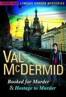Booked for Murder and Hostage to Murder Lindsay Gordon Mysteries #5 and #6